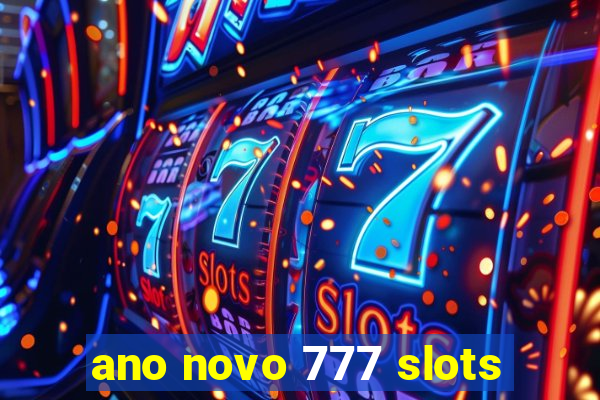 ano novo 777 slots